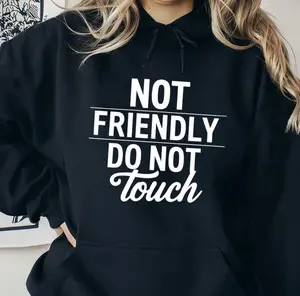 Not Friendly Do Not Touch Funny Hoodie – Sarcastic, Sassy Comfort Sweat for Women, Long Sleeve