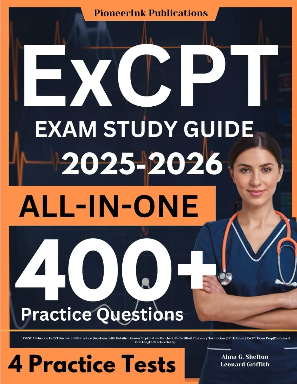 ExCPT Exam Study Guide: LATEST All-In-One ExCPT Review + 400 Practice Questions with Detailed Answer Explanation