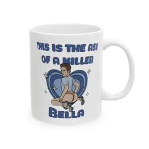 This Is The Ass Of A Killer Bella Mug, Twilight Meme Coffee Mug