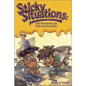 USED-Sticky Situations: 365 Devotions for Kids and Families by Schmitt, Betsy (Paperback)