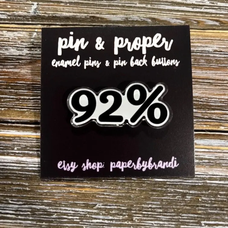 92% Acrylic Lapel Pin
