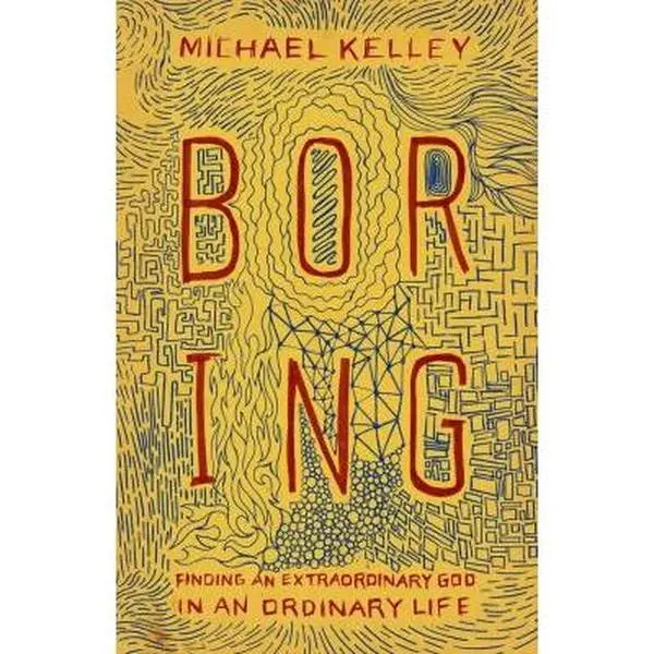 USED Book - Boring: Finding an Extraordinary God in an Ordinary Life by Kelley, Michael (Paperback) - english