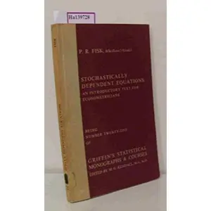 USED-Stochastically dependent equations: An introductory text for econometricians (Griffin's statistical monographs & courses 21) by P. R Fisk (Paperback)