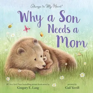 Why a Son Needs a Mom: Celebrate Your Special Mother Son Bond this Mother's Day Hardcover – Picture Book