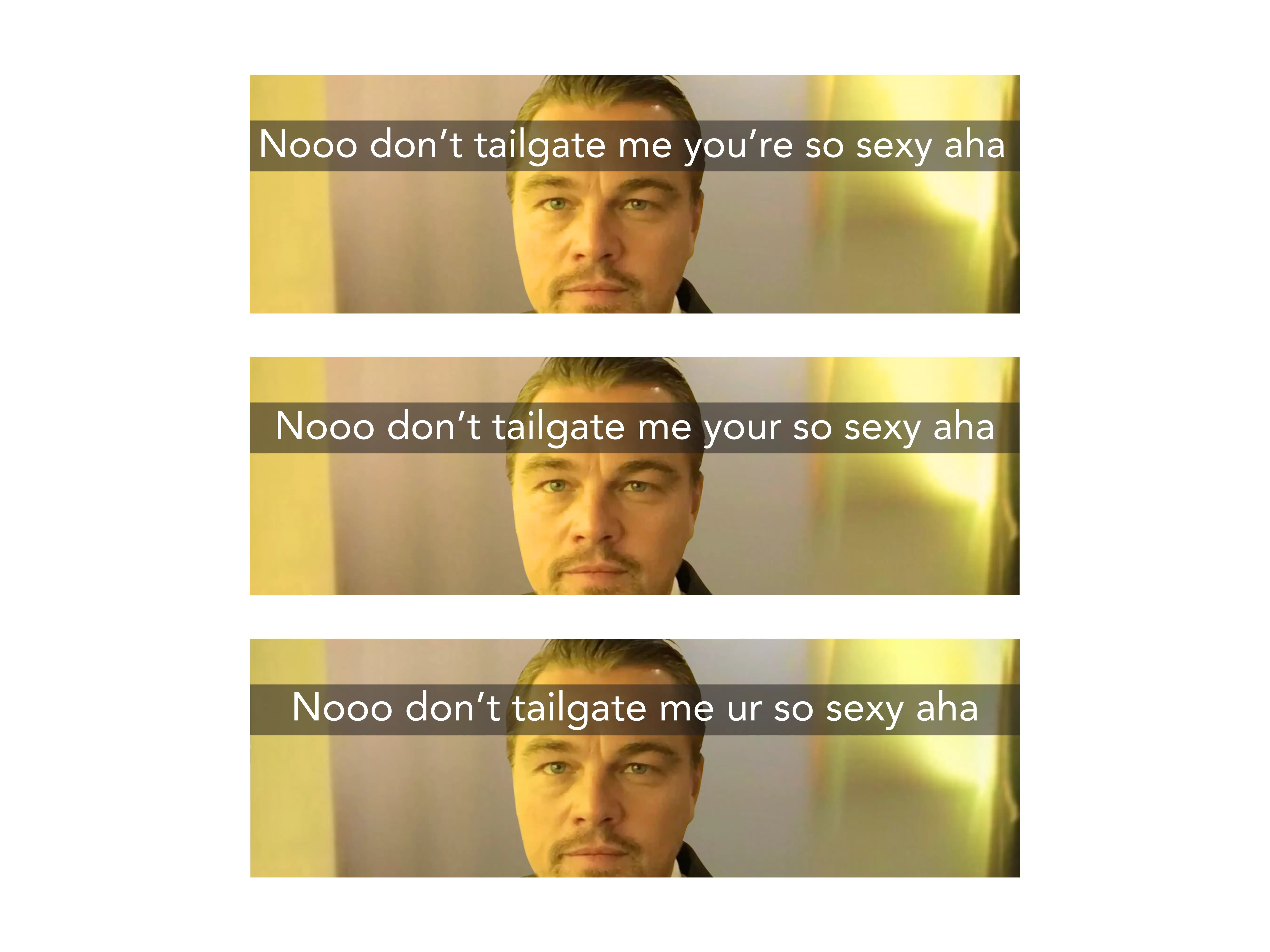 No don't tailgate me your so sexy | Bumper Sticker AND Magnet | Funny Meme Sticker | 8.7'' X 2.7'' | Waterproof Premium Quality