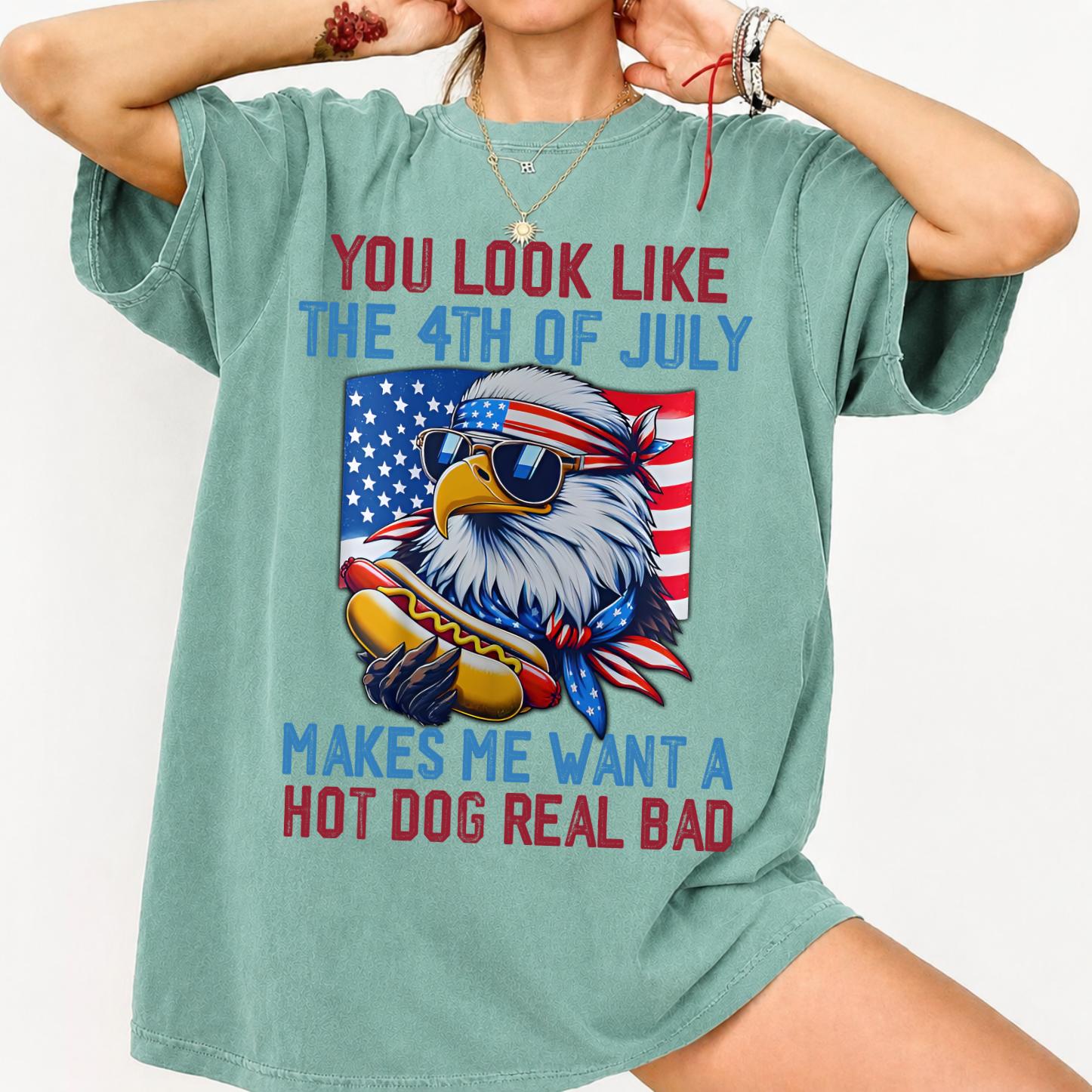 Comfort Colors Funny American Eagle You Look Like The 4th Of July Makes Me Want A Hot Dog Real Bad TShirt, Independence Day 4th of July
