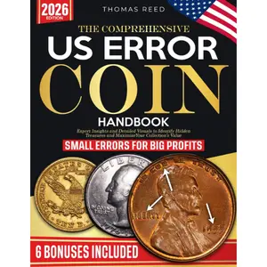 US Error Coins Handbook: Comprehensive Guide with Expert Insights, Detailed Visuals, Paperback Cover for Identifying Hidden Treasures and Maximizing Coin Value (Economics Book)
