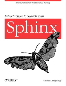 USED-Introduction to Search with Sphinx: From Installation to Relevance Tuning by Aksyonoff, Andrew (Paperback)