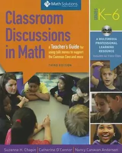 USED-Classroom Discussions In Math: A Teacher's Guide for Using Talk Moves to Support the Common Core and More, Grades K-6: A Multimedia Professional Learning Resource by Suzanne H. Chapin (Paperback)