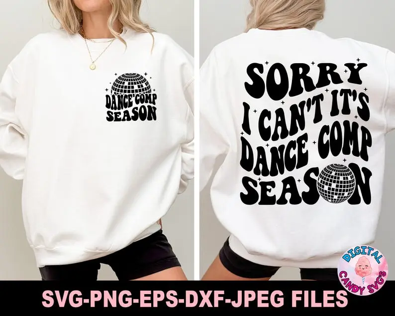 Sorry I Can't Its Dance Comp Season Shirt, Dance Mom Shirt, Comp Day Shirt, Competition Season Shirt