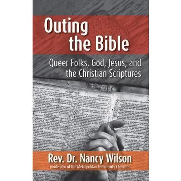 USED Book - Outing the Bible: Queer Folks, God, Jesus, and the Christian Scriptures by Rev. Dr. Nancy Wilson (Paperback) - english