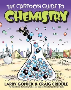 The Cartoon Guide to Chemistry (Cartoon Guide Series) by Larry Gonick||Craig Criddle [Paperback Book]