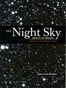 USED-The Night Sky Month by Month: January to December 2005 by Jean-Louis Heudier (Paperback)