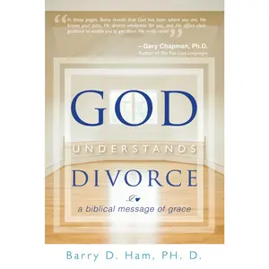 USED-God Understands Divorce: A Biblical Message of Grace by Ham, Barry D. (Paperback)