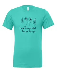 Grow Through What You Go Through Shirt Drawn By Uncle Andy