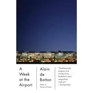 USED-A Week at the Airport by de Botton, Alain (Paperback)