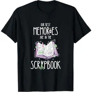 Scrap Booking All Best Memories Scrapbooking Scrapbooker T-Shirt