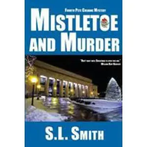 USED-Mistletoe and Murder: The Fourth Pete Culnane Mystery by Smith, S. L. (Paperback)