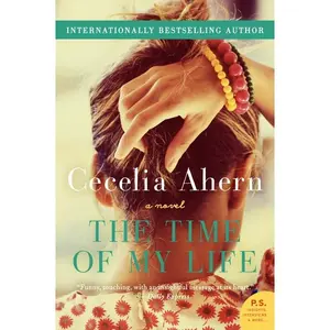 The Time of My Life: A Novel by Cecelia Ahern [Paperback Book]