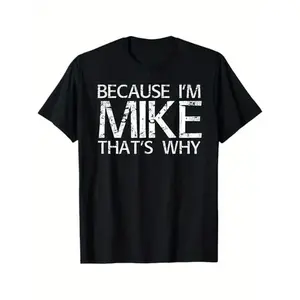 [100% Cotton] Soft & Comfy T Shirt BECAUSE I'M MIKE THAT'S WHY Fun Shirt Funny Gift Idea T-Shirt Golf Gift T-Shirt For Men And Women  Golf Gift T-Shirt For Men  graphic tees women crop tops summer outfits for women summer tops T-Shirt