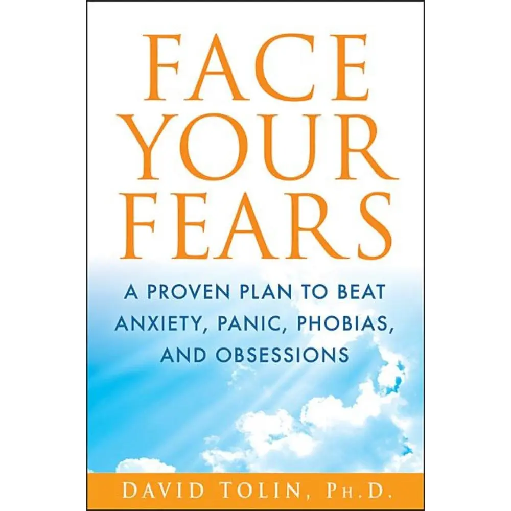 USED-Face Your Fears: A Proven Plan to Beat Anxiety, Panic, Phobias, and Obsessions by Tolin, David (Hardcover)