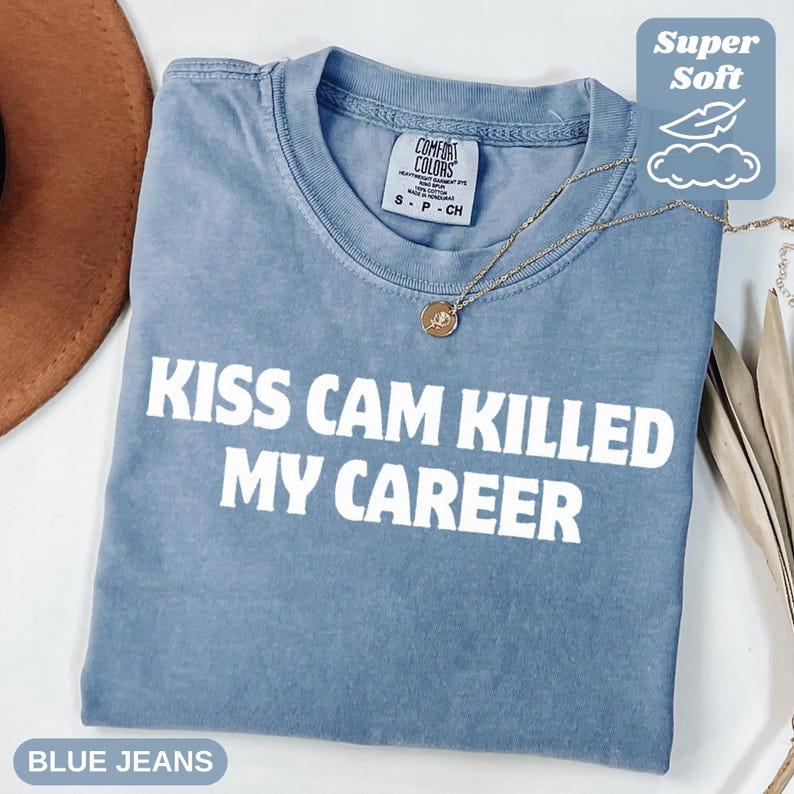 [ Sale up to 50% ] Comfort Colors® Kiss Cam Killed My Career T-Shirt Concert Scandal Tee Viral CEO Affair Meme Shirt Funny Office Drama Shirt Unisex T-Shirt