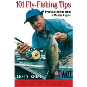 USED-101 Fly-Fishing Tips: Practical Advice From A Master Angler by Kreh, Lefty (Paperback)