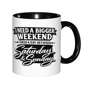 I need bigger weekend Coffee Mug (11oz)