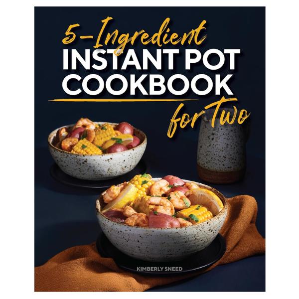 5-Ingredient Instant Pot Cookbook for Two