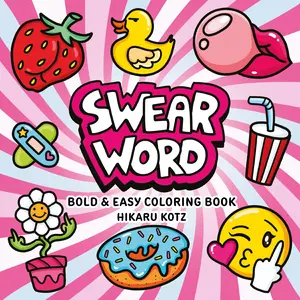 Swear Word: Bold and Easy Coloring Book by Hikaru Kotz||Hikaru Kotz [Paperback Book]