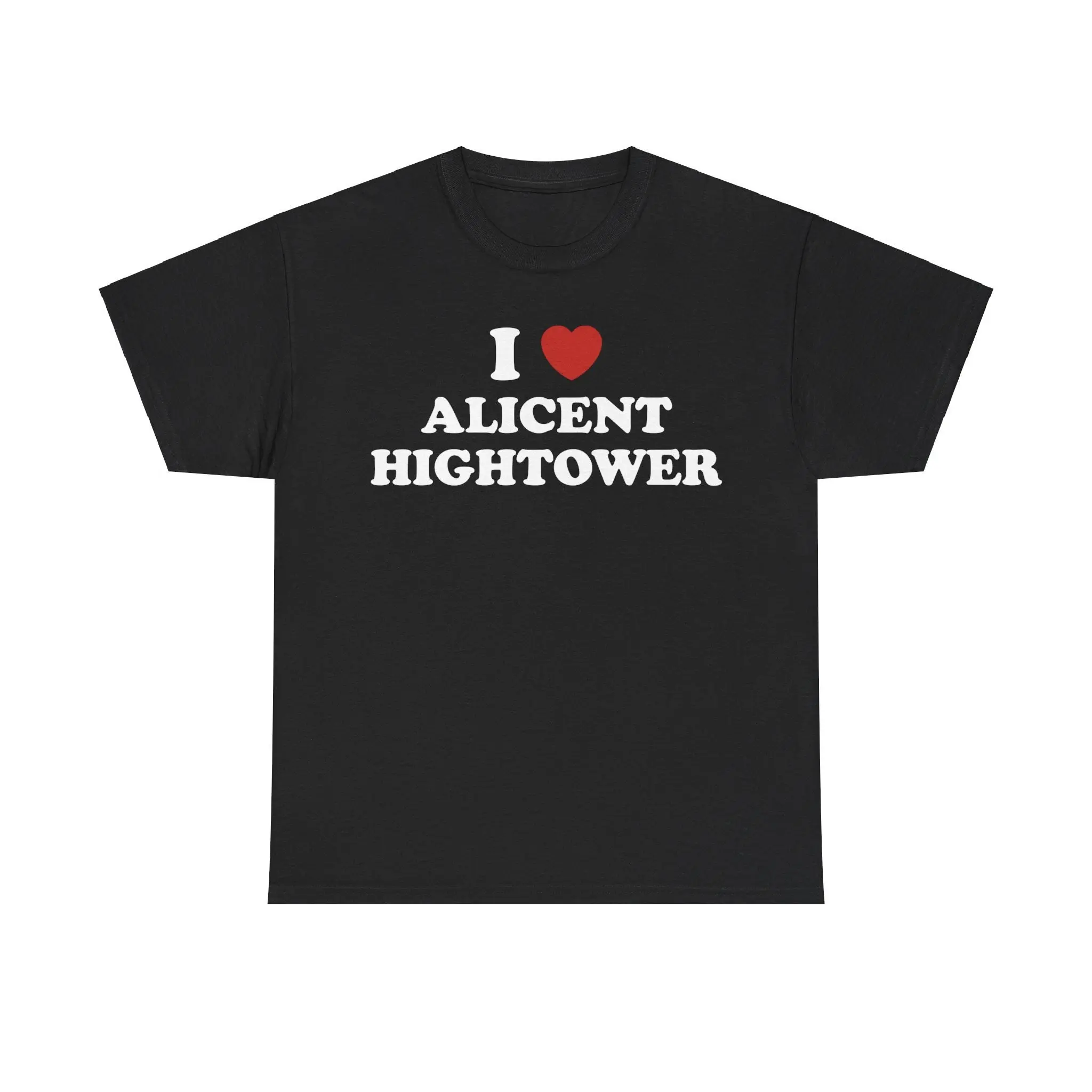 I Love Alicentt Hightower Unisex Tee Cotton