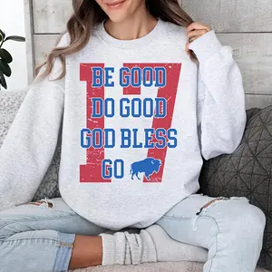Josh Allen 17 Sweatshirt, Be Good Do Good God Bless Crewneck, Buffalo Football Fan Sweater, Unisex Game Day Pullover, MVP Sports Gift