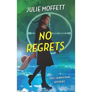 USED-No Regrets (A Lexi Carmichael Mystery, 10) by Julie Moffett (Unknown)