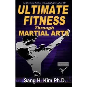 USED-Ultimate Fitness Through Martial Arts by Sang H. Kim (Paperback)