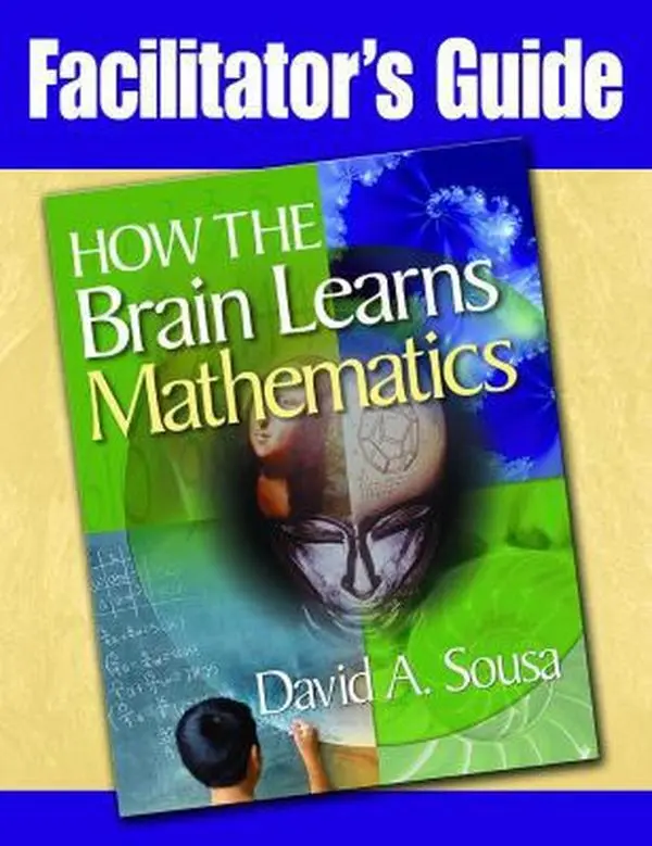 USED-Facilitator's Guide, How the Brain Learns Mathematics by Sousa ...