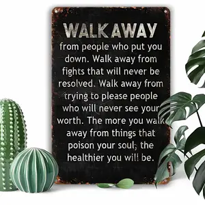 1PC Vintage Metal Tin Decorative Sign Plaque, Walk Away From People Who Put You Down Walk Away From Fights That Will Never Be Resolved Wall Mounted 2D Flat Sign 8 x 12 Inch, Home Porch Bedroom Study Living Room Dining Room Office Cafe Bar Wall Decor