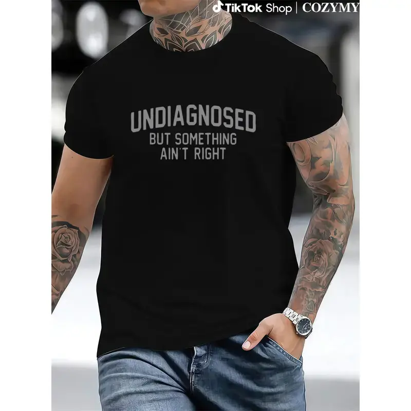 Short Sleeve Print Soft Funny 'Undiagnosed But Something Ain't Right' Humor T-Shirt Casual Apparel