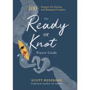 USED-The Ready or Knot Prayer Guide: 100 Prayers for Dating and Engaged Couples by Kedersha, Scott (Hardcover)