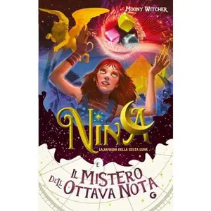 USED-Nina e il mistero dell'ottava nota: La bambina della sesta luna (Nina e la Sesta Luna) (Italian Edition) by Moony Witcher (Paperback)
