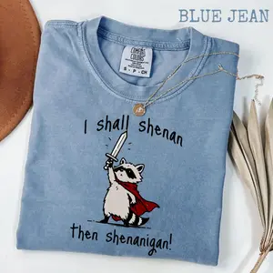 Comfort Colors I Shall Shenan Then Shenanigan T-Shirt, Cute Quest Raccoon Tee, Mental Health Shirt, Sarcastic Humor Shirt, Animal Lover Gift