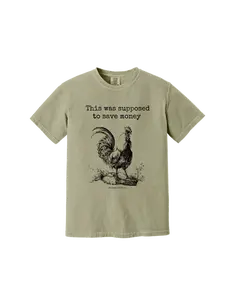 “This Was Supposed to Save Money” Chicken Homestead Graphic Tee – Unisex Soft Cotton T-Shirt