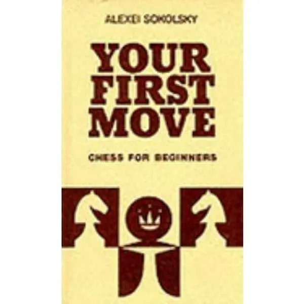 USED-Your First Move: Chess for Beginners by Sokolskii, A.P. (Hardcover)