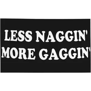 <less naggin'="" more="" gaggin'="">Funny Fitness Flag 40x60 in - Durable Fabric Indoor/Outdoor Banner, Humorous Gym and Man Cave Decoration Suitable for College Dorms, Home Walls</less>
