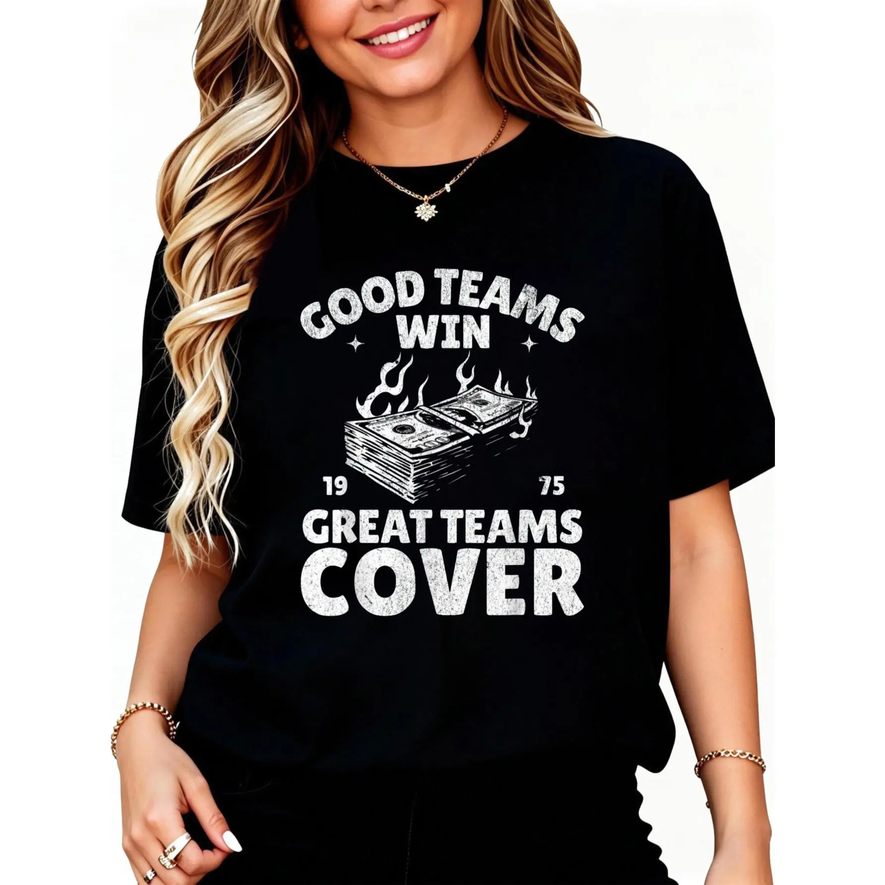 100% Cotton Good Teams Win Great Teams Cover Gamble Funny Sports Betting T-Shirt