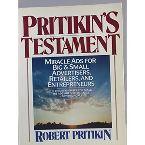 USED-Pritikin's Testament: Miracle Ads for Big & Small Advertisers, Retailers and Entrepreneurs by Robert Pritikin (Paperback)
