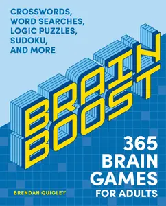 Brain Boost: 365+ Large-Print Brain Games for Adults: Crosswords, Word Searches, Logic Puzzles, Sudoku, and More by Brendan Quigley [Paperback Book]