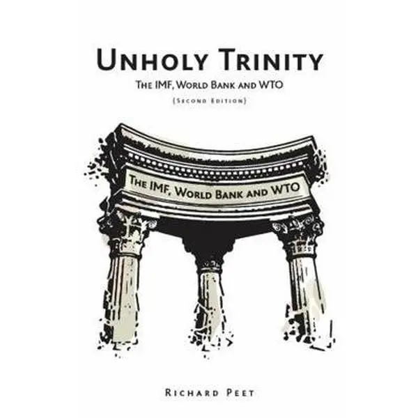 USED Book - Unholy Trinity: The IMF, World Bank and WTO by Richard Peet (Paperback) - english