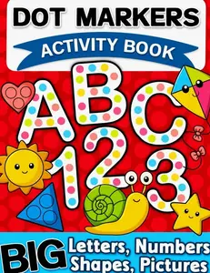Dot Markers Activity Book: Letters, Numbers and Shapes Art Coloring for Toddlers Ages 1-3 and 2-4   Paperback – October 27, 2024