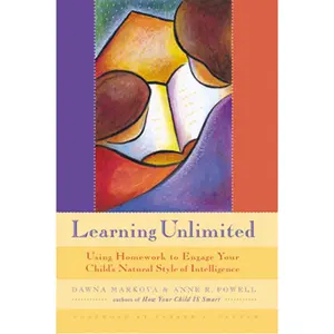 USED-Learning Unlimited: Using Homework to Engage Your Child's Natural Style of Intelligence (Parenting School-Age Children, Learning Tools, Kids Learning) by Markova, Dawna (Paperback)