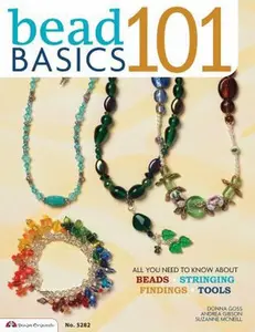 USED-Bead Basics 101: All You Need to Know about Beads, Stringing, Findings, Tools by McNeill, Suzanne (Paperback)